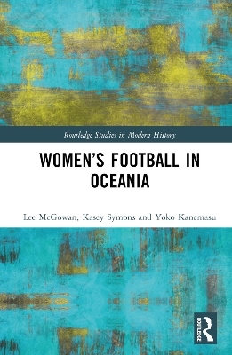 Women’s Football in Oceania - Lee McGowan, Kasey Symons, Yoko Kanemasu