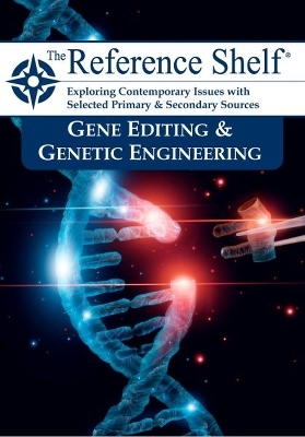 Reference Shelf: Gene Editing & Genetic Engineering -  Hw Wilson