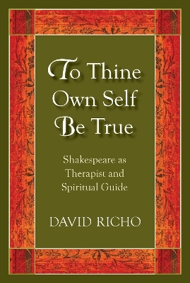To Thine Own Self Be True - David Richo