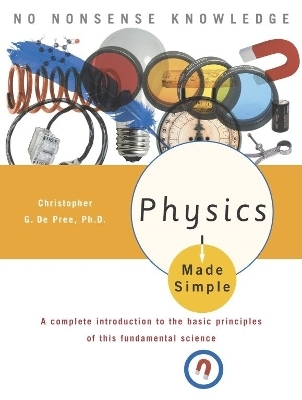 Physics Made Simple - Christopher G. De Pree