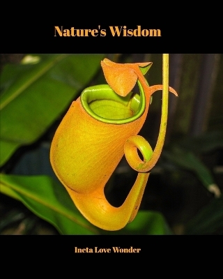 Nature's Wisdom - Ineta Love Wonder