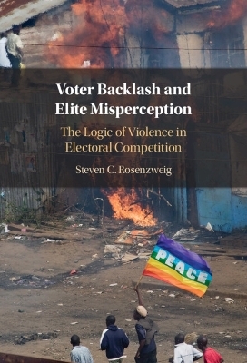 Voter Backlash and Elite Misperception - Steven C. Rosenzweig