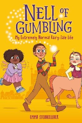 Nell of Gumbling: My Extremely Normal Fairy-Tale Life - Emma Steinkellner