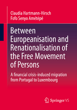 Between Europeanisation and Renationalisation of the Free Movement of Persons - Claudia Hartmann-Hirsch, Fofo Senyo Amétépé