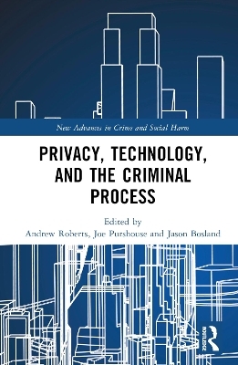 Privacy, Technology, and the Criminal Process - 