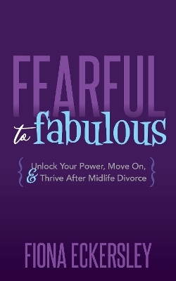Fearful to Fabulous - Fiona Eckersley