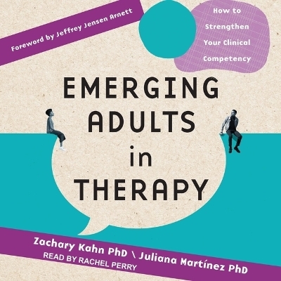 Emerging Adults in Therapy - Zachary Kahn, Juliana Martinez