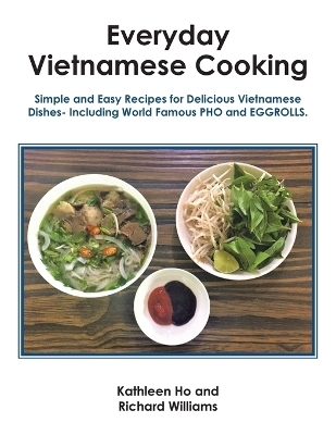 Everyday Vietnamese Cooking - Kathleen Ho, Richard Williams