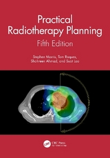 Practical Radiotherapy Planning - Morris, Stephen; Roques, Tom; Ahmad, Shahreen; Loo, Suat
