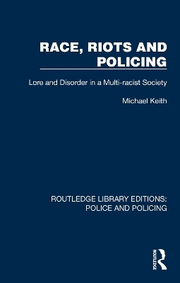 Race, Riots and Policing - Michael Keith