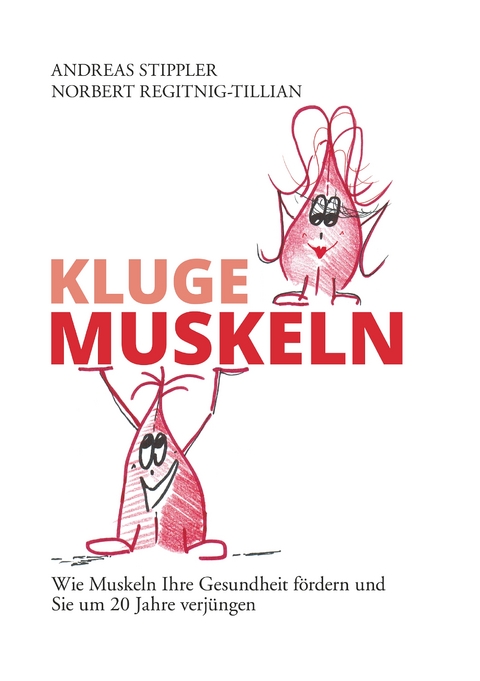 Kluge Muskeln - Andreas Stippler, Norbert Regitnig-Tillian