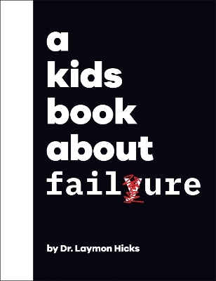 A Kids Book About Failure - Dr. Laymon Hicks