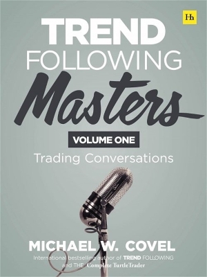 Trend Following Masters, Volume 1 - Michael Covel