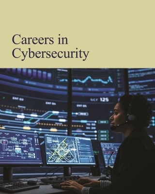 Careers in Cybersecurity -  Salem Press