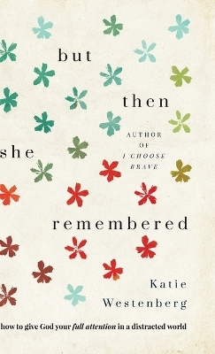 But Then She Remembered - Katie Westenberg