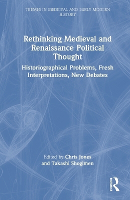 Rethinking Medieval and Renaissance Political Thought - 