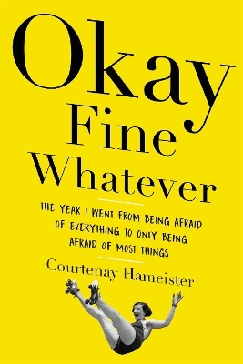 Okay Fine Whatever - Courtenay Hameister