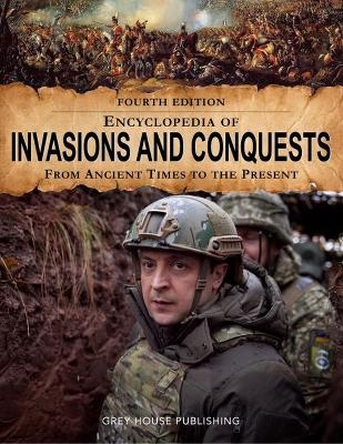 Encyclopedia of Invasions & Conquests -  Grey House Publishing