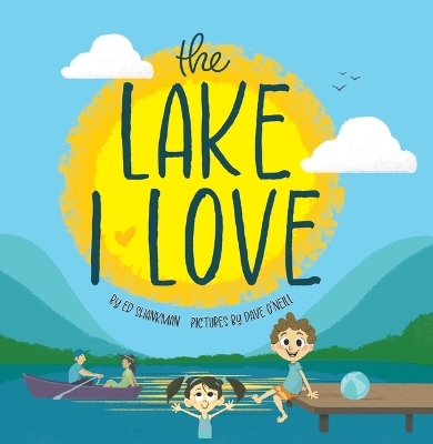 The Lake I Love - Edward M Shankman