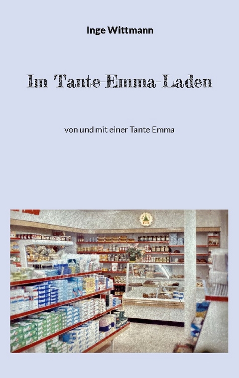 Im Tante-Emma-Laden - Inge Wittmann