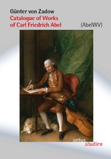 Catalogue of Works of Carl Friedrich Abel - Günter von Zadow