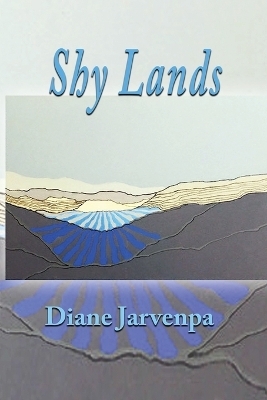 Shy Lands - Diane Jarvenpa