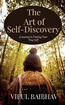 The Art of Self-Discovery - Vipul Baibhav