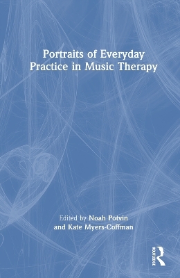 Portraits of Everyday Practice in Music Therapy - 