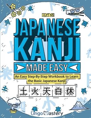 Japanese Kanji Made Easy -  Lingo Mastery