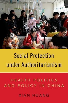 Social Protection under Authoritarianism - Xian Huang