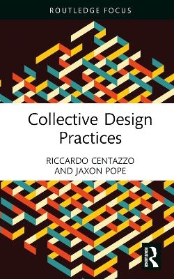 Collective Design Practices - Riccardo Centazzo, Jaxon Pope