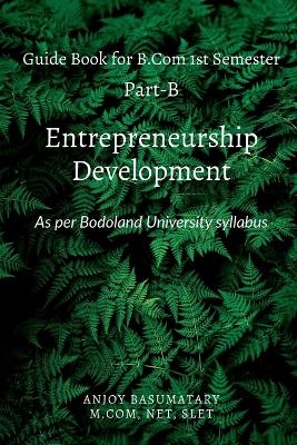 Gudie Book for B.Com 1st Semester Entrepreneurship Development - Anjoy Basumatary