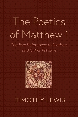 The Poetics of Matthew 1 - Timothy Lewis