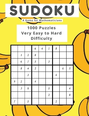 Sudoku A Game for Mathematicians 1000 Puzzles Very Easy to Hard Difficulty -  Johnson