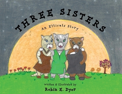 Three Sisters - Robin E Dyer