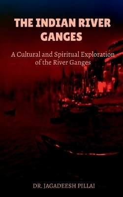 The Indian River Ganges - Jagadeesh Pillai