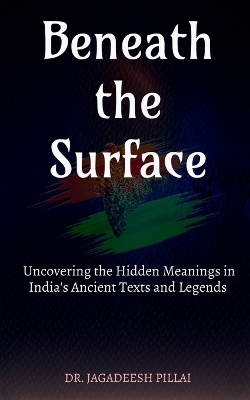 Beneath the Surface - Jagadeesh Pillai