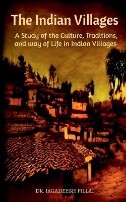 The Indian Villages - Jagadeesh Pillai