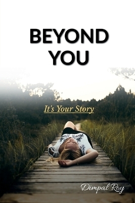 Beyond You - Dimpal Roy