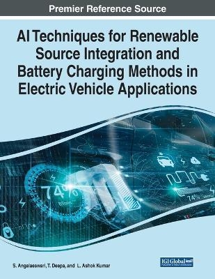 AI Techniques for Renewable Source Integration and Battery Charging Methods in Electric Vehicle Applications - 