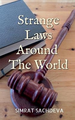 Strange Laws Around the World - Simrat Sachdeva