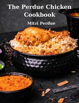 The Perdue Chicken Cookbook -  Mitzi Perdue