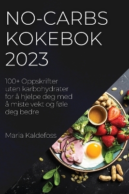 No-Carbs Kokebok 2023 - Maria Kaldefoss
