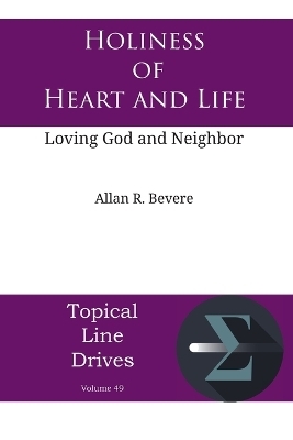 Holiness of Heart and Life - Allan R Bevere