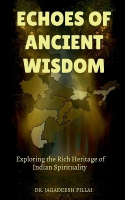 Echoes of Ancient Wisdom - Jagadeesh Pillai