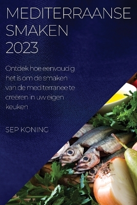 Mediterraanse Smaken 2023 - Sep Koning