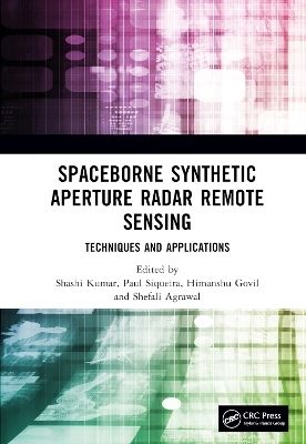 Spaceborne Synthetic Aperture Radar Remote Sensing - 