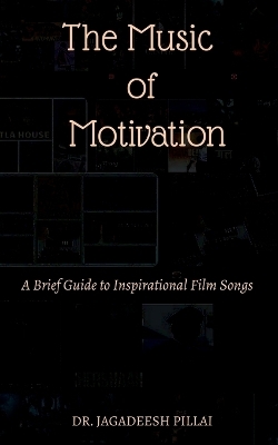 The Music of Motivation - Jagadeesh Pillai