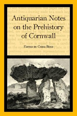 Antiquarian Notes on the Prehistory of Cornwall - 