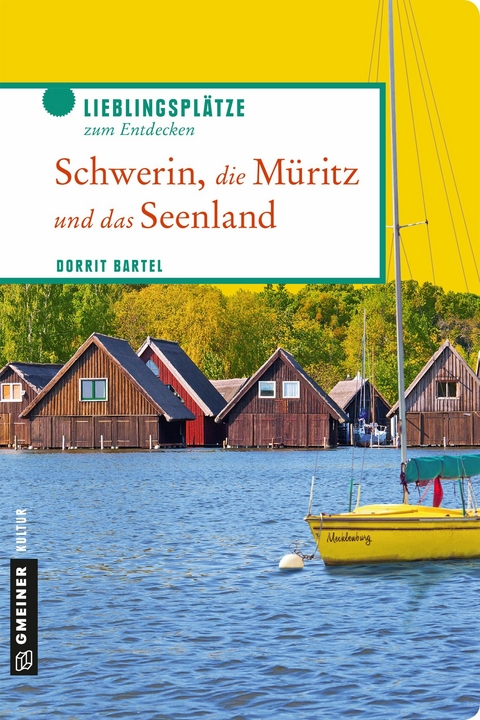 Schwerin, die Müritz und das Seenland - Dorrit Bartel